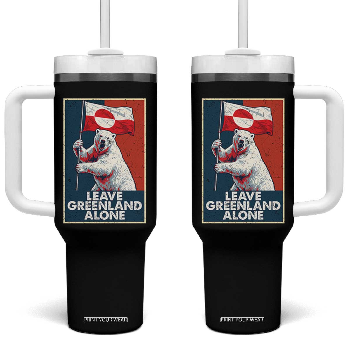 Leave Greenland Alone Tumbler With Handle Polar Bear Holding Flag Greenlanders Supports TS11 One Size: 40 oz Black Print Your Wear