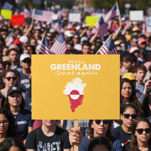Make Greenland Great Again Protest Sign Act USA 51st State Greenland TS11 Horizontal 18" × 24" Yellow Print Your Wear