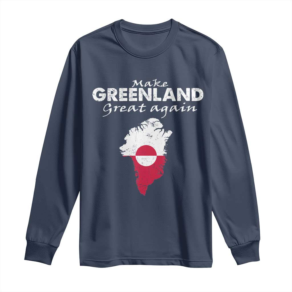 Make Greenland Great Again Long Sleeve Shirt Act USA 51st State Greenland TS11 Navy Print Your Wear