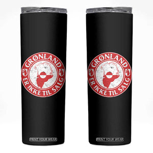 Greenland Is Not For Sale Skinny Tumbler Gronland Er Ikke Til Salg Greenland Protest TS11 Black Print Your Wear