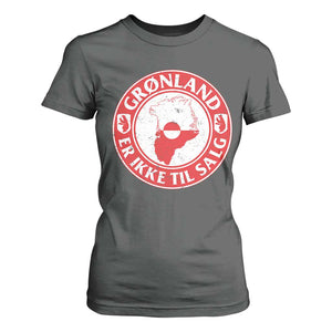 Greenland Is Not For Sale T Shirt For Women Gronland Er Ikke Til Salg Greenland Protest TS11 Dark Heather Print Your Wear