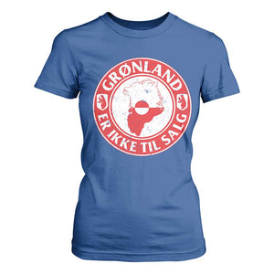Greenland Is Not For Sale T Shirt For Women Gronland Er Ikke Til Salg Greenland Protest TS11 Royal Blue Print Your Wear