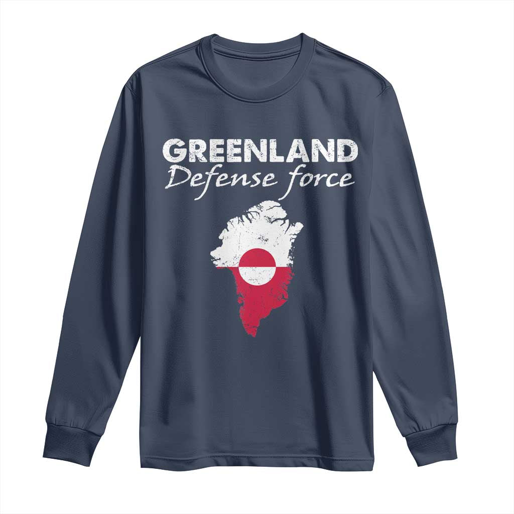 Greenland Defense Force Long Sleeve Shirt Political Statement Greenland Policy TS11 Navy Print Your Wear