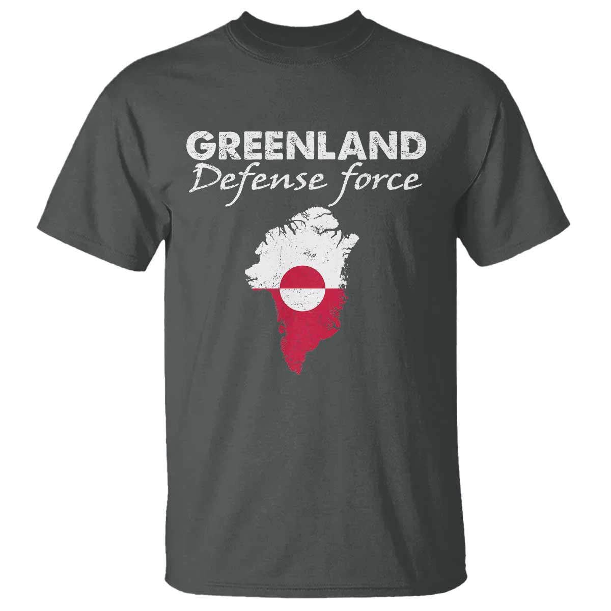 Greenland Defense Force T Shirt Political Statement Greenland Policy TS11 Dark Heather Print Your Wear