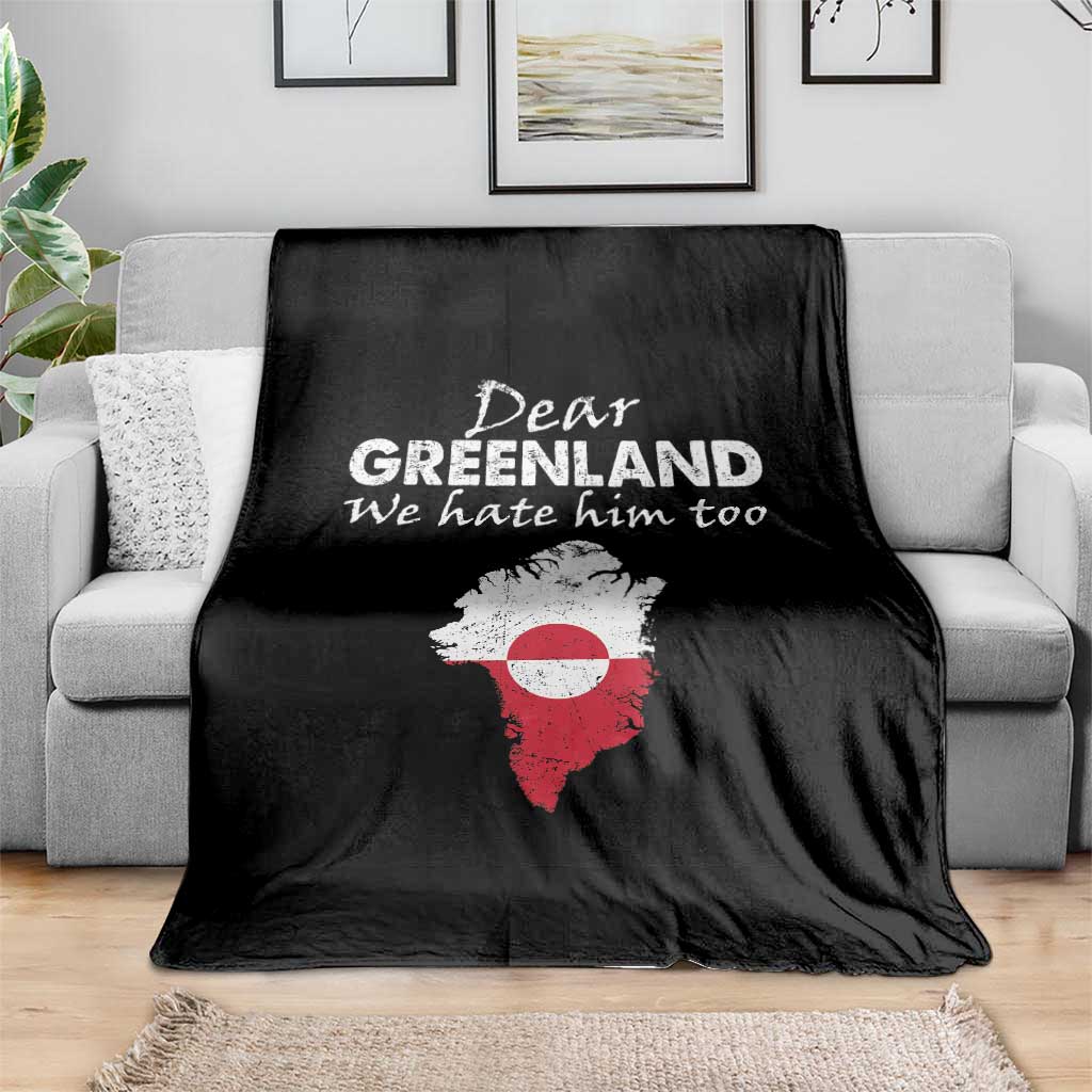 Dear Greenland We Hate Him Too Throw Blanket Greenland Political Protest TS11 Print Your Wear