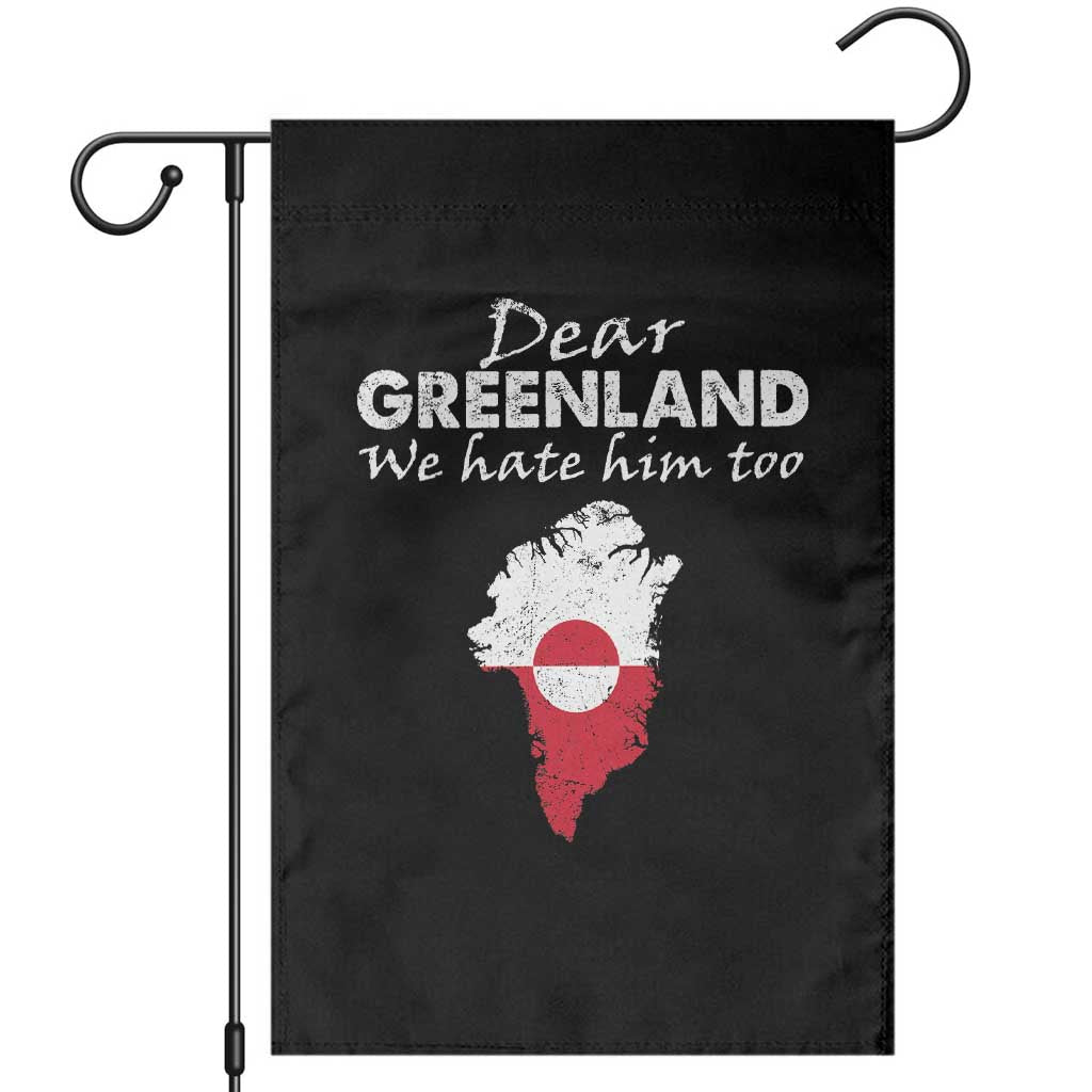 Dear Greenland We Hate Him Too Garden Flag Greenland Political Protest TS11 Black Print Your Wear