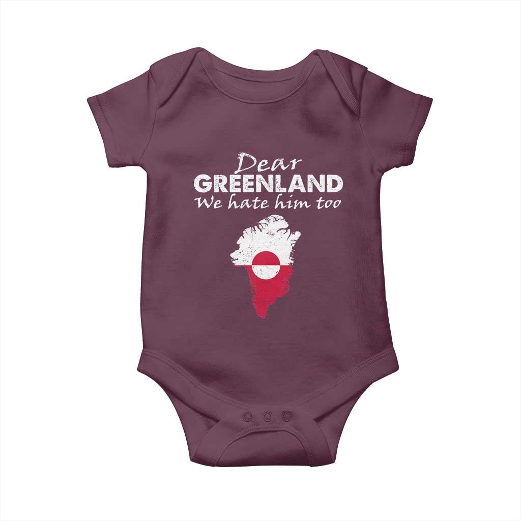 Dear Greenland We Hate Him Too Baby Onesie Greenland Political Protest TS11 Maroon Print Your Wear