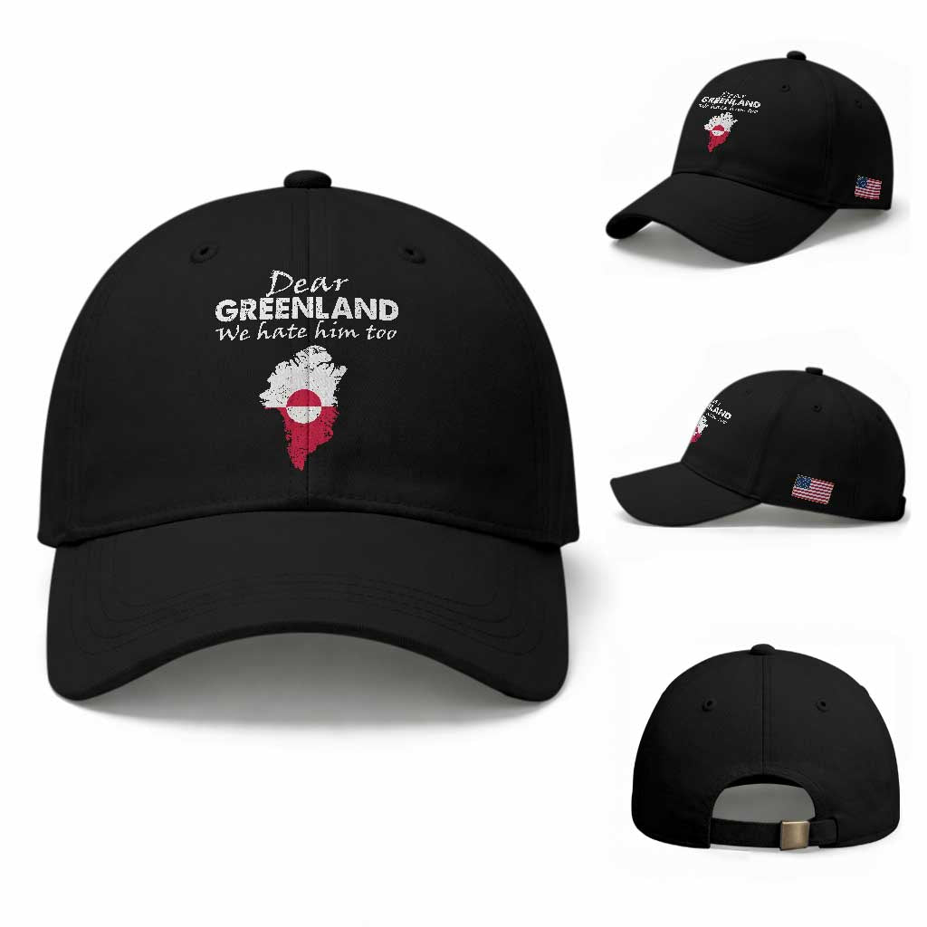Dear Greenland We Hate Him Too Baseball Cap Greenland Political Protest TS11 Baseball Cap Universal Fit Black Print Your Wear