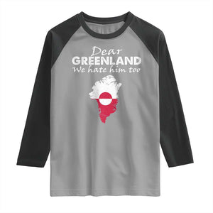 Dear Greenland We Hate Him Too Raglan Shirt Greenland Political Protest TS11 Sport Gray Black Print Your Wear