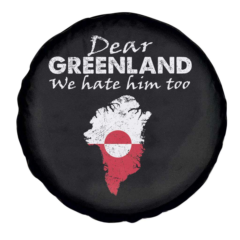 Dear Greenland We Hate Him Too Spare Tire Cover Greenland Political Protest TS11 Print Your Wear