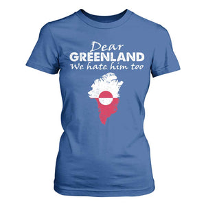 Dear Greenland We Hate Him Too T Shirt For Women Greenland Political Protest TS11 Royal Blue Print Your Wear