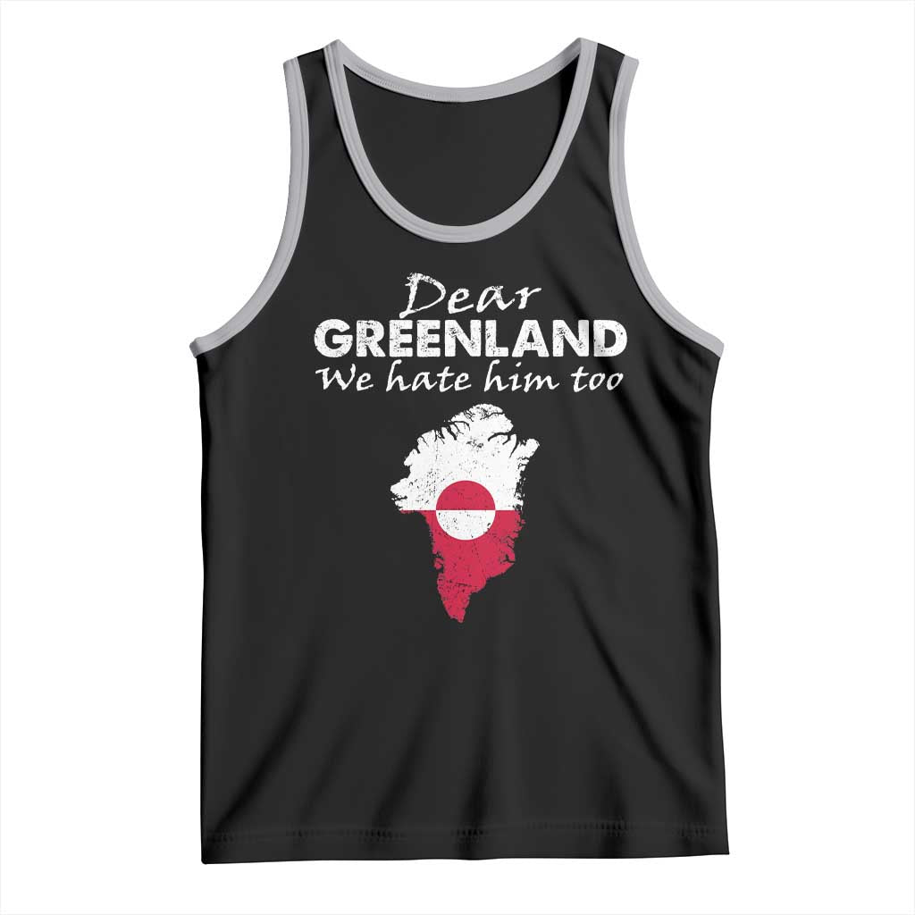 Dear Greenland We Hate Him Too Tank Top Greenland Political Protest TS11 Black Athletic Heather Print Your Wear