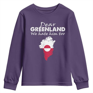 Dear Greenland We Hate Him Too Youth Sweatshirt Greenland Political Protest TS11 Purple Print Your Wear