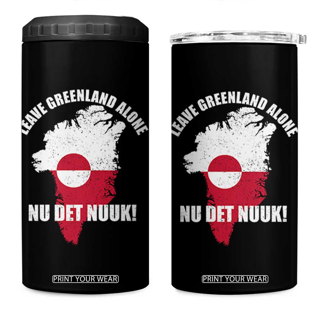 Nu Det Nuuk Leave Greenland Alone 4 in 1 Can Cooler Tumbler Political Statement Greenland Policy TS11 One Size: 16 oz Black Print Your Wear