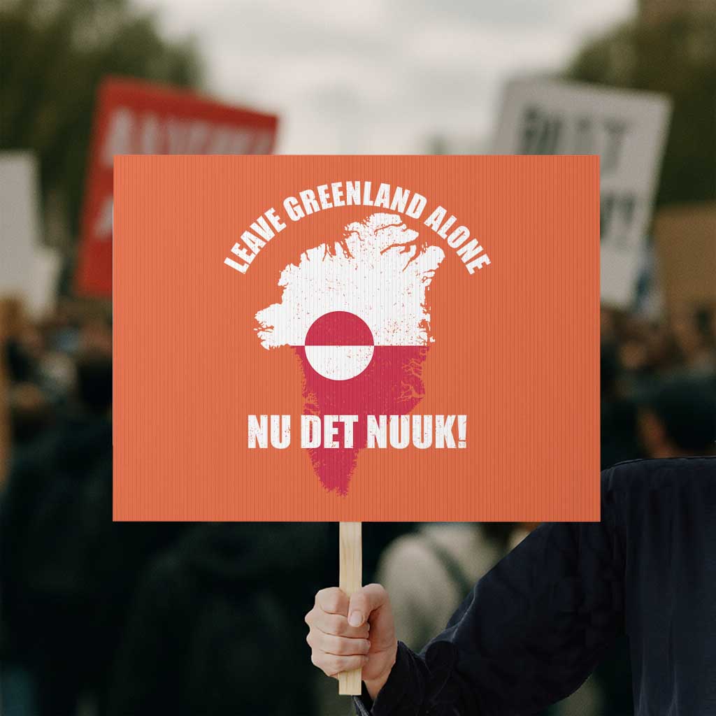 Nu Det Nuuk Leave Greenland Alone Protest Sign Political Statement Greenland Policy TS11 Horizontal 18