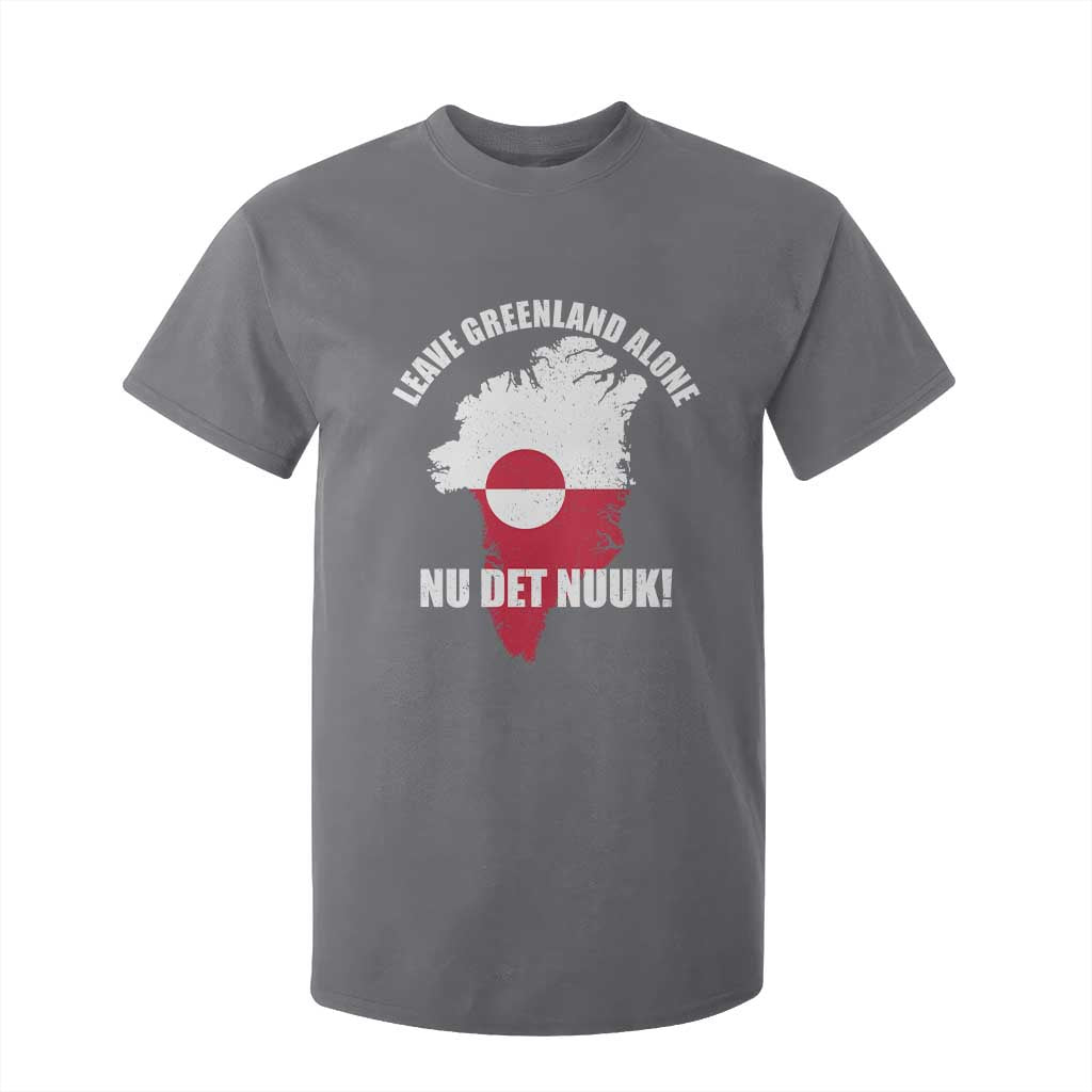 Nu Det Nuuk Leave Greenland Alone T Shirt For Kid Political Statement Greenland Policy TS11 Charcoal Print Your Wear