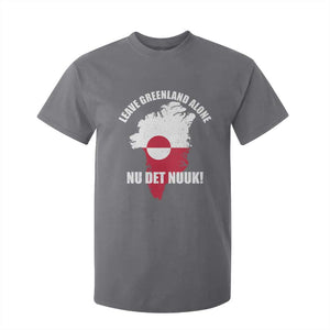 Nu Det Nuuk Leave Greenland Alone T Shirt For Kid Political Statement Greenland Policy TS11 Charcoal Print Your Wear