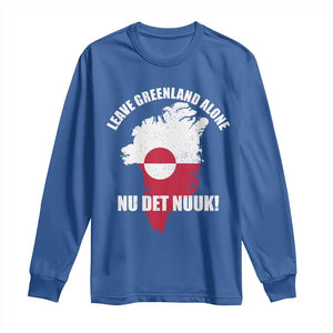 Nu Det Nuuk Leave Greenland Alone Long Sleeve Shirt Political Statement Greenland Policy TS11 Royal Blue Print Your Wear