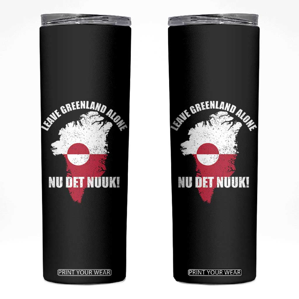 Nu Det Nuuk Leave Greenland Alone Skinny Tumbler Political Statement Greenland Policy TS11 Black Print Your Wear