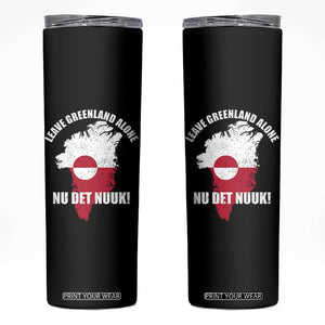 Nu Det Nuuk Leave Greenland Alone Skinny Tumbler Political Statement Greenland Policy TS11 Black Print Your Wear