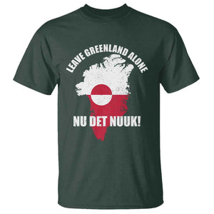 Nu Det Nuuk Leave Greenland Alone T Shirt Political Statement Greenland Policy TS11 Dark Forest Green Print Your Wear