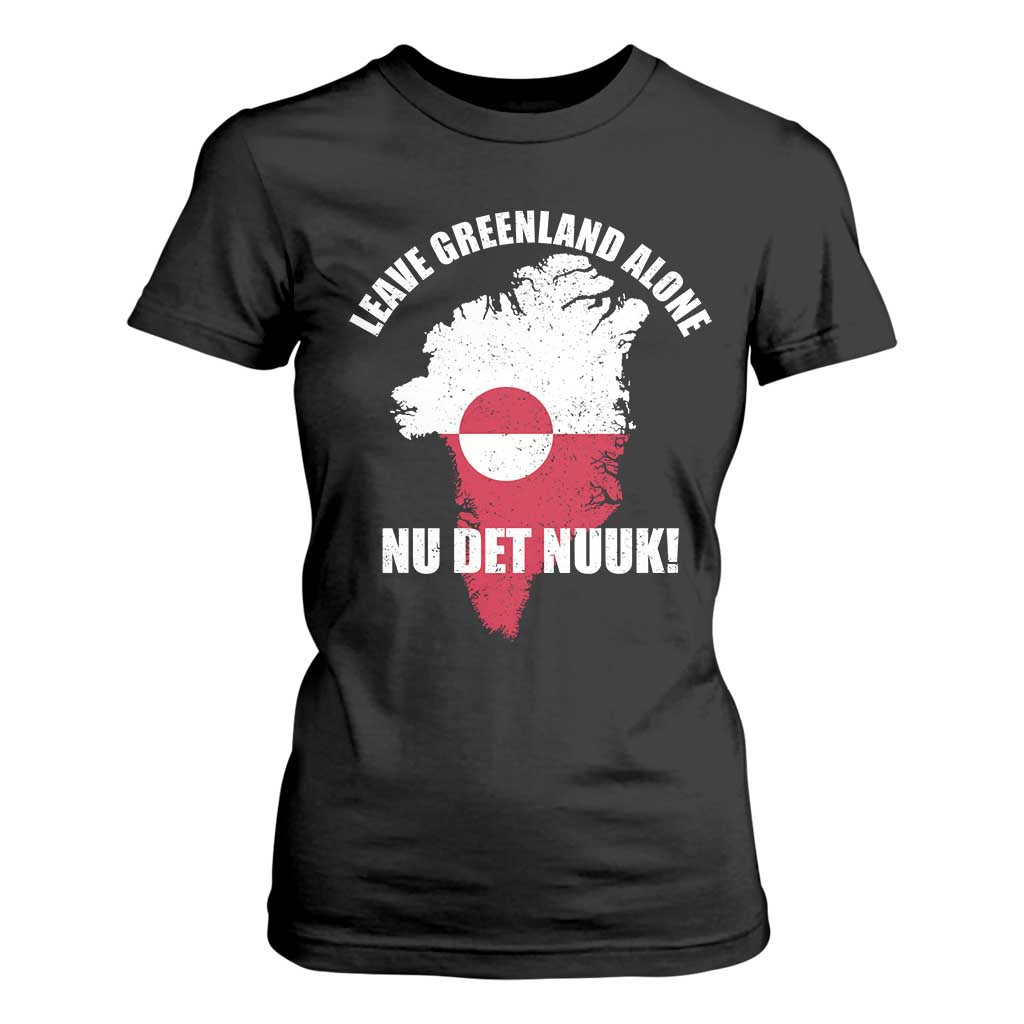 Nu Det Nuuk Leave Greenland Alone T Shirt For Women Political Statement Greenland Policy TS11 Black Print Your Wear