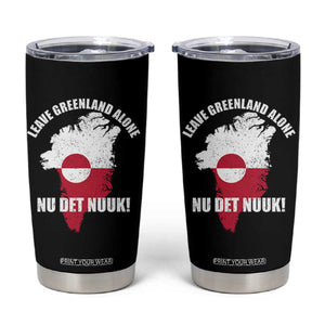 Nu Det Nuuk Leave Greenland Alone Tumbler Cup Political Statement Greenland Policy TS11 Black Print Your Wear