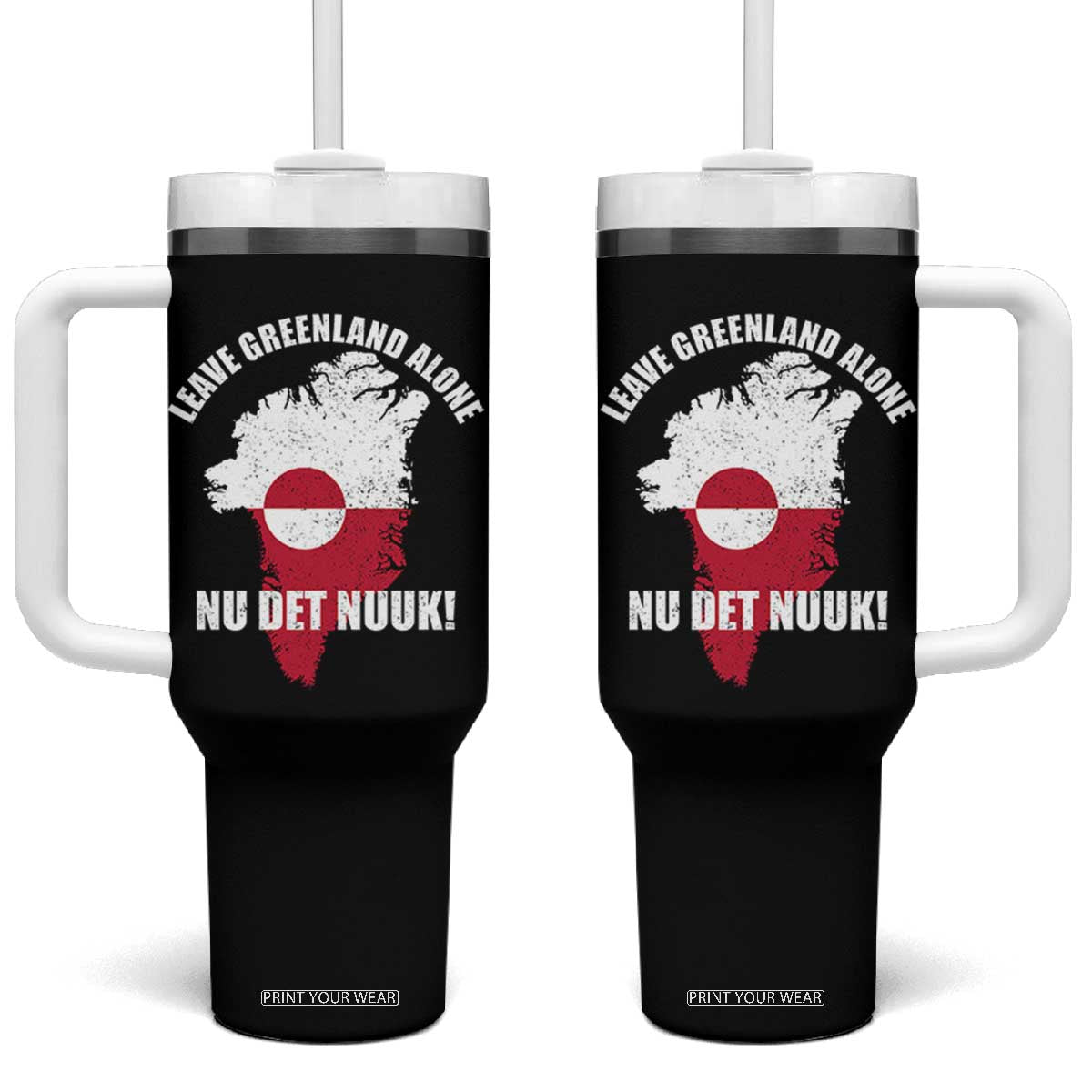 Nu Det Nuuk Leave Greenland Alone Tumbler With Handle Political Statement Greenland Policy TS11 One Size: 40 oz Black Print Your Wear