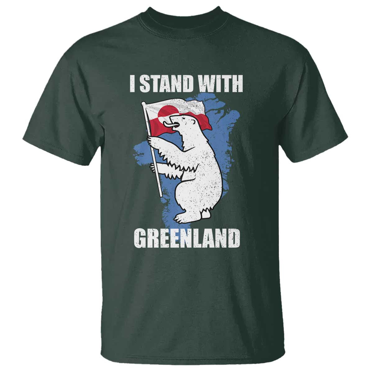 I Stand With Greenland T Shirt Polar Bear Greenland Protest TS11 Dark Forest Green Print Your Wear