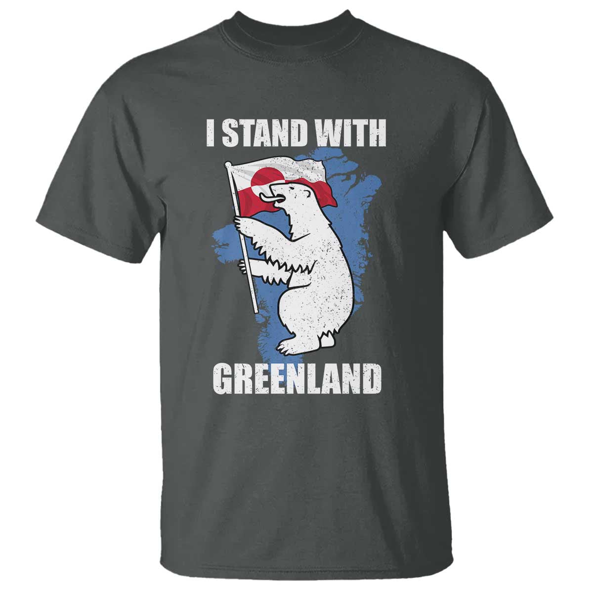 I Stand With Greenland T Shirt Polar Bear Greenland Protest TS11 Dark Heather Print Your Wear