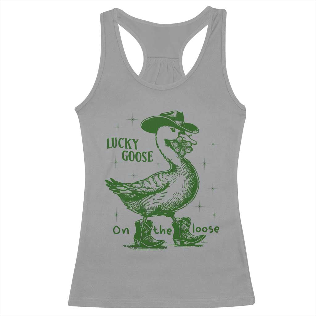 Funny St Patrick's Day Lucky Goose On The Loose Racerback Tank Top Cowboy Goose Shamrock TS11 Sport Gray Print Your Wear