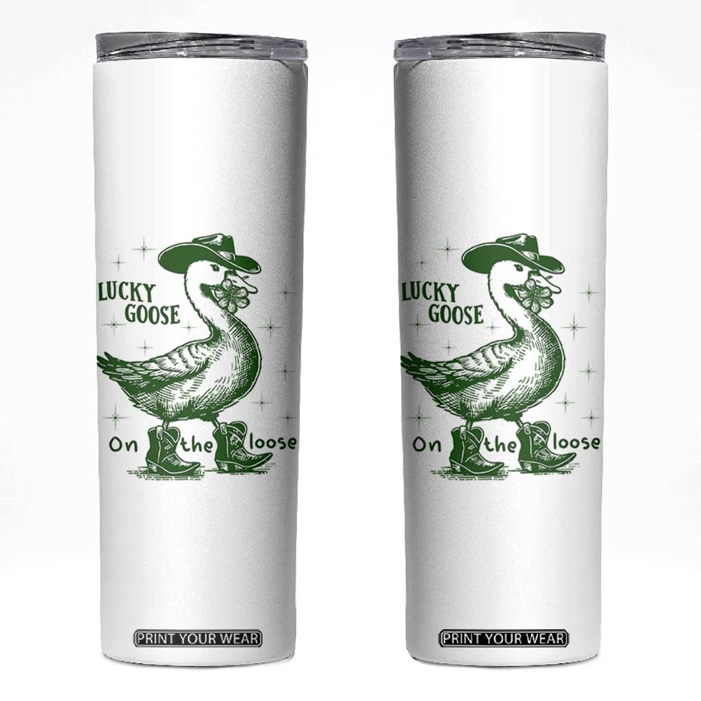 Funny St Patrick's Day Lucky Goose On The Loose Skinny Tumbler Cowboy Goose Shamrock TS11 White Print Your Wear