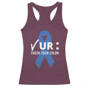 Funny Check Your Colon Colorectal Cancer Awareness Racerback Tank Top Dark Blue Ribbon TS11 Maroon Print Your Wear