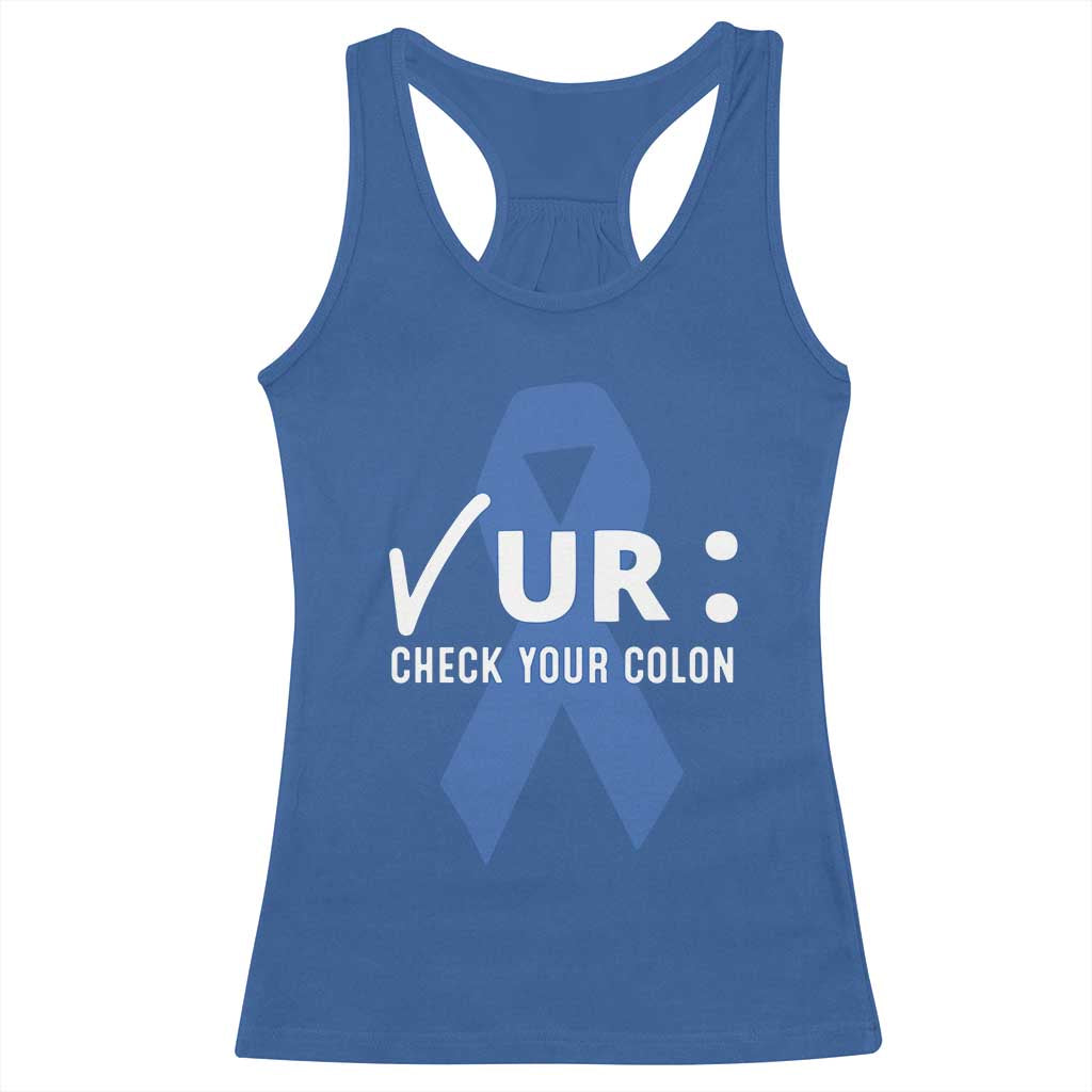 Funny Check Your Colon Colorectal Cancer Awareness Racerback Tank Top Dark Blue Ribbon TS11 Royal Blue Print Your Wear