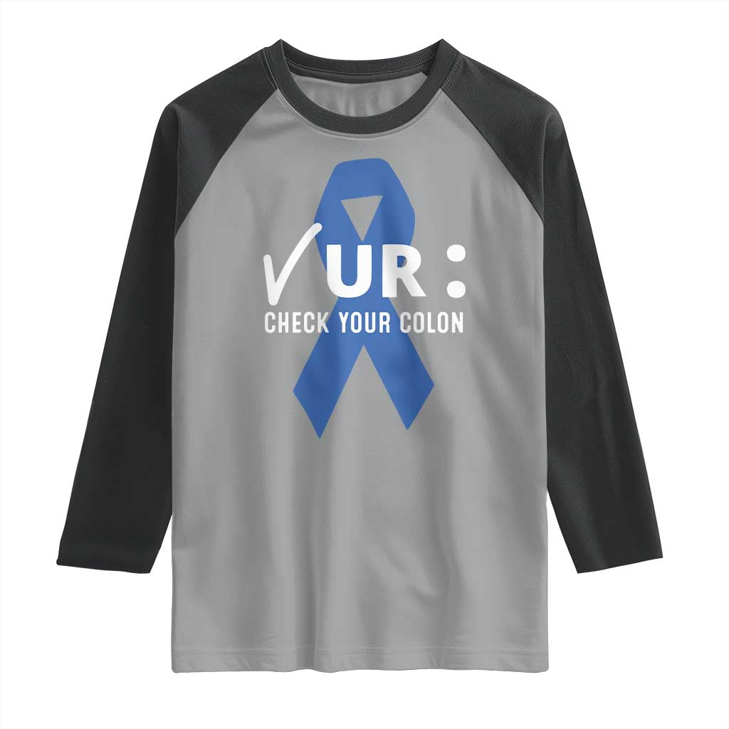Funny Check Your Colon Colorectal Cancer Awareness Raglan Shirt Dark Blue Ribbon TS11 Sport Gray Black Print Your Wear