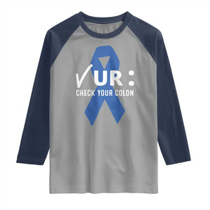 Funny Check Your Colon Colorectal Cancer Awareness Raglan Shirt Dark Blue Ribbon TS11 Sport Gray Navy Print Your Wear