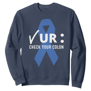 Funny Check Your Colon Colorectal Cancer Awareness Sweatshirt Dark Blue Ribbon TS11 Navy Print Your Wear