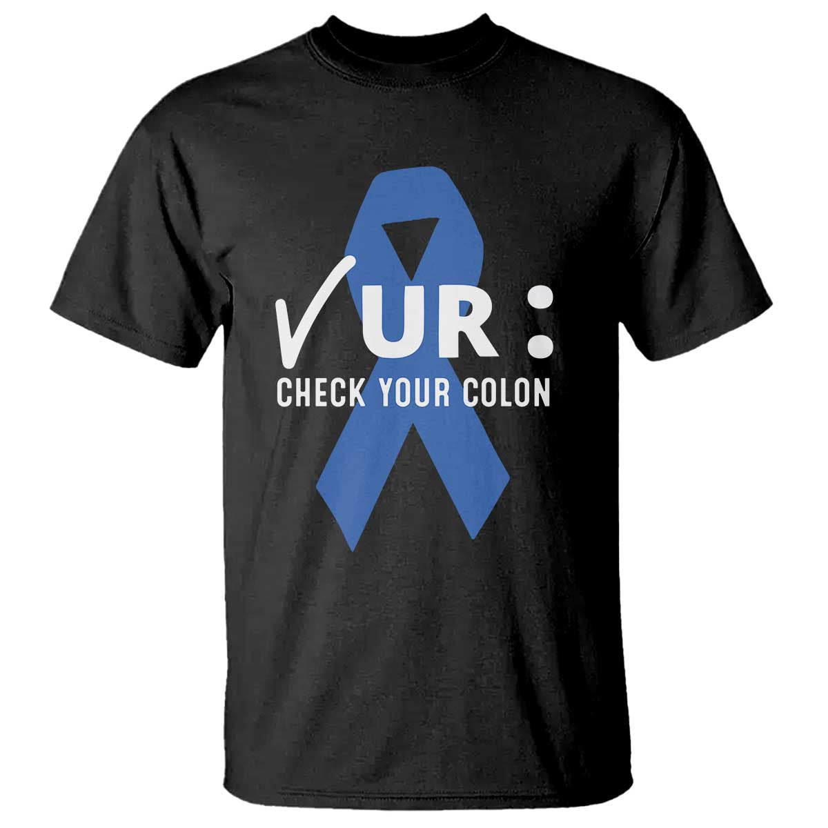 Funny Check Your Colon Colorectal Cancer Awareness T Shirt Dark Blue Ribbon TS11 Black Print Your Wear