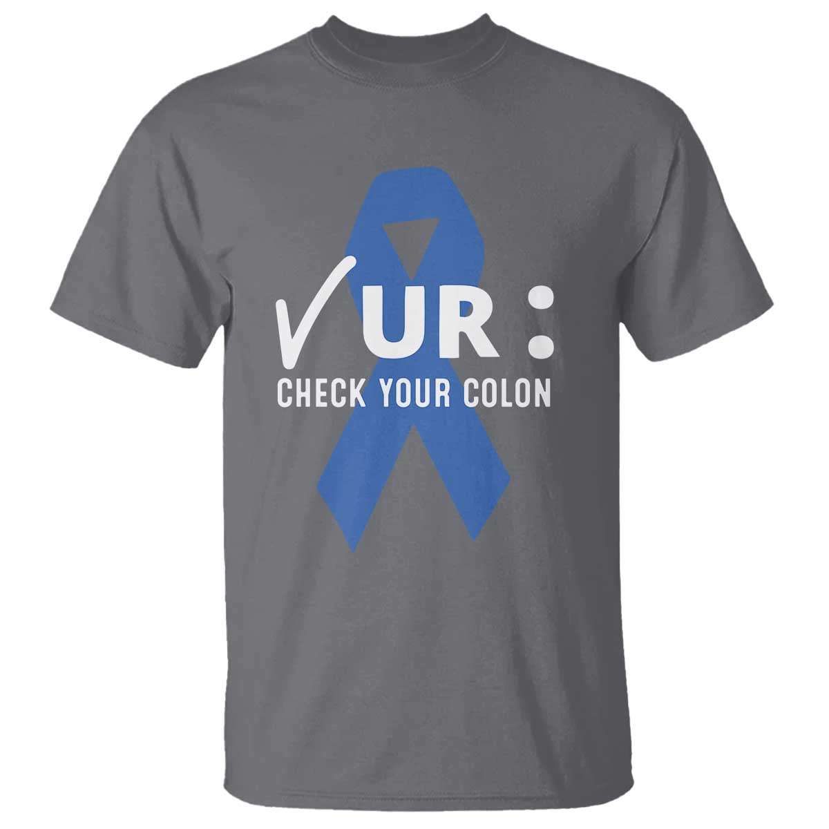 Funny Check Your Colon Colorectal Cancer Awareness T Shirt Dark Blue Ribbon TS11 Charcoal Print Your Wear