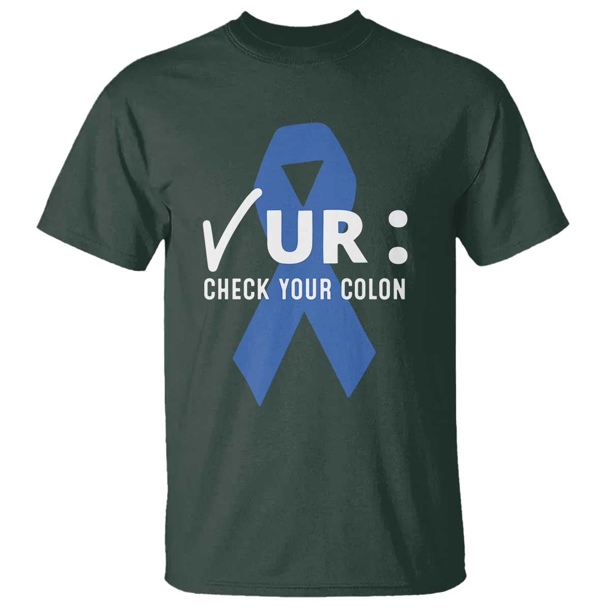 Funny Check Your Colon Colorectal Cancer Awareness T Shirt Dark Blue Ribbon TS11 Dark Forest Green Print Your Wear