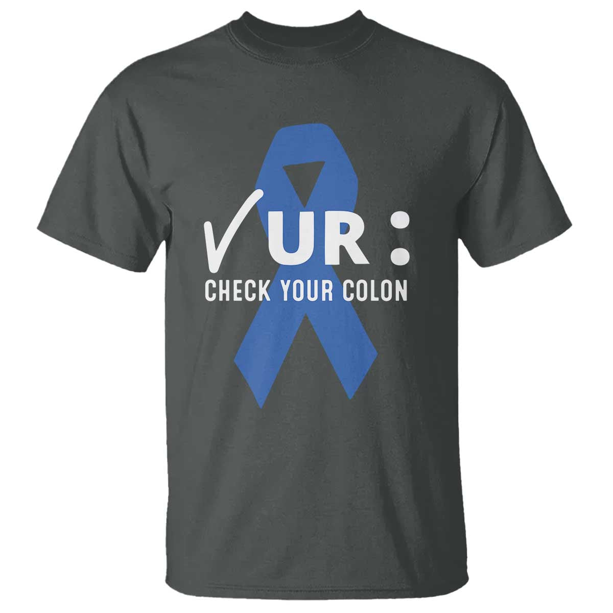 Funny Check Your Colon Colorectal Cancer Awareness T Shirt Dark Blue Ribbon TS11 Dark Heather Print Your Wear