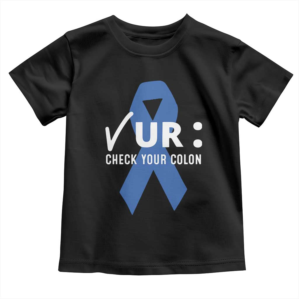 Funny Check Your Colon Colorectal Cancer Awareness Toddler T Shirt Dark Blue Ribbon TS11 Black Print Your Wear