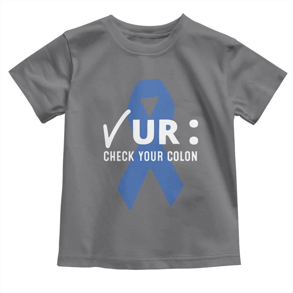 Funny Check Your Colon Colorectal Cancer Awareness Toddler T Shirt Dark Blue Ribbon TS11 Charcoal Print Your Wear