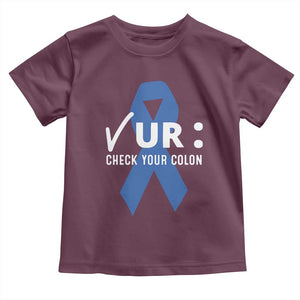 Funny Check Your Colon Colorectal Cancer Awareness Toddler T Shirt Dark Blue Ribbon TS11 Maroon Print Your Wear