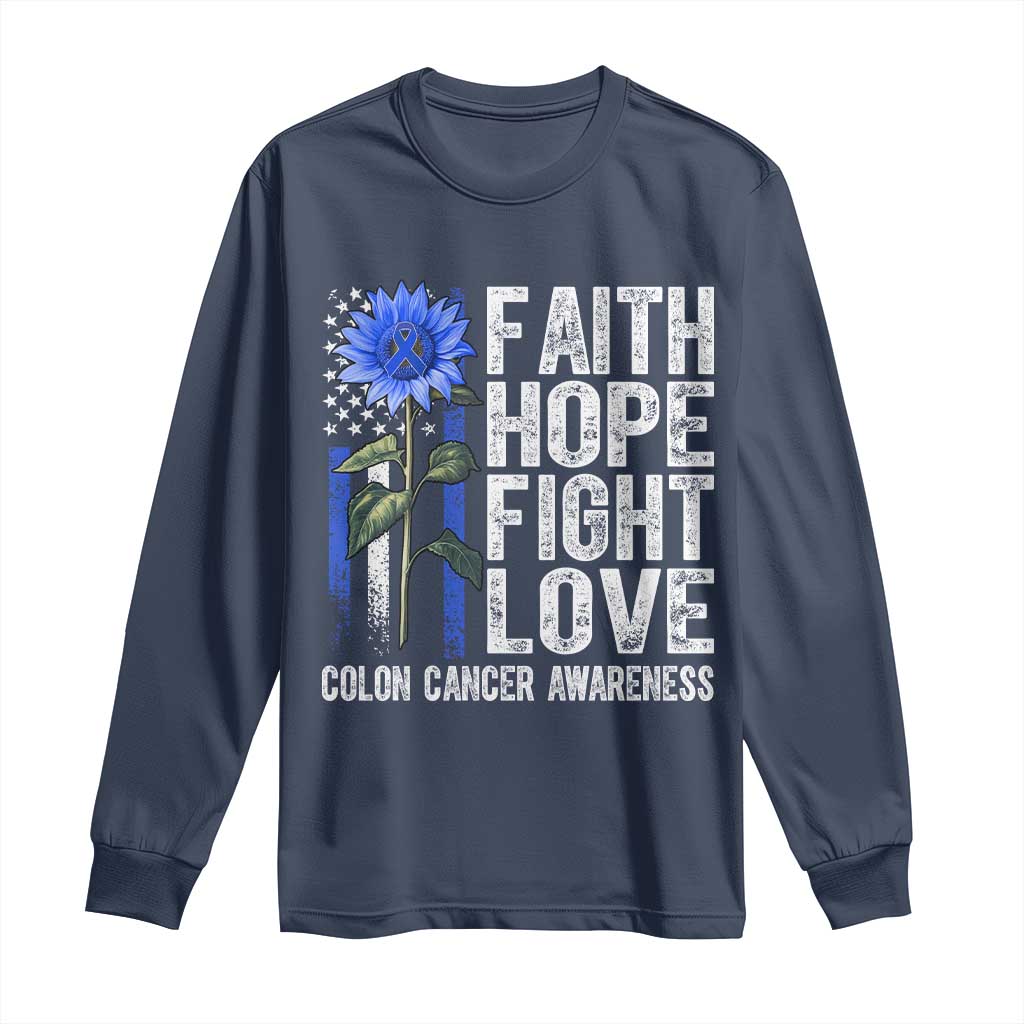 Colon Cancer Awareness Long Sleeve Shirt Faith Hope Fight Love Sunflower USA Flag TS11 Navy Print Your Wear