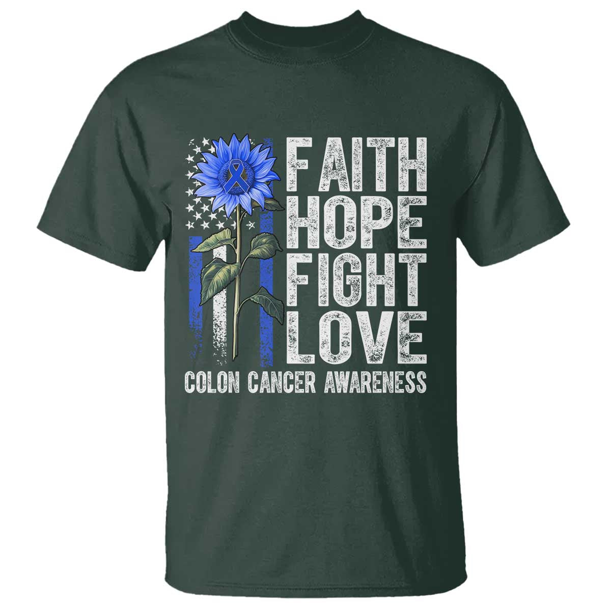 Colon Cancer Awareness T Shirt Faith Hope Fight Love Sunflower USA Flag TS11 Dark Forest Green Print Your Wear