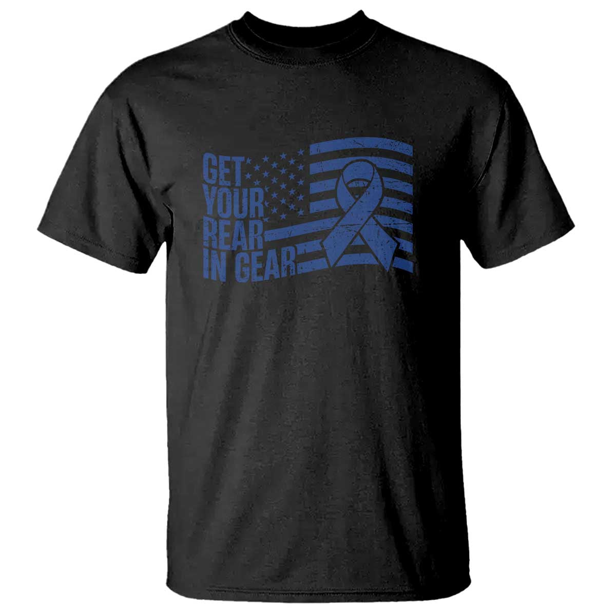 Funny Colorectal Cancer Awareness T Shirt Get Your Rear In Gear Vintage American Flag TS11 Black Print Your Wear