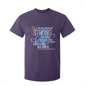 Colon Cancer Awareness T Shirt For Kid We Don't Know How Strong We Are Until Being Strong TS11 Purple Print Your Wear