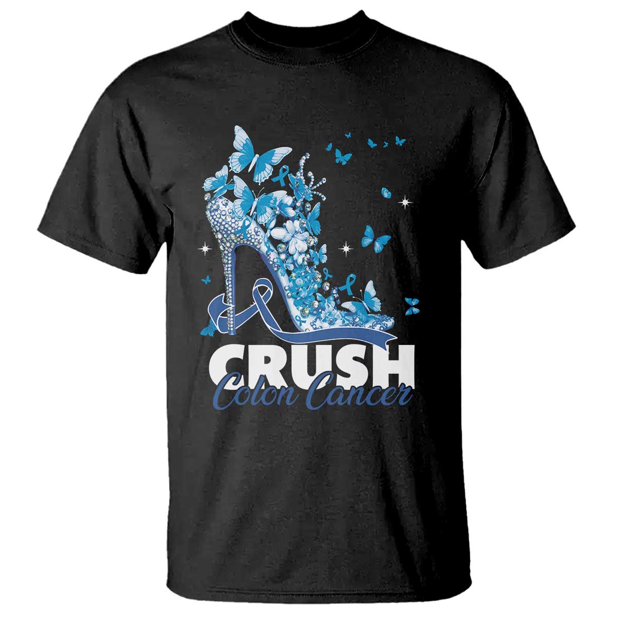 Crush Colon Cancer T Shirt Colorectal Cancer Awareness Bling Blue Ribbon High Heel TS11 Black Print Your Wear