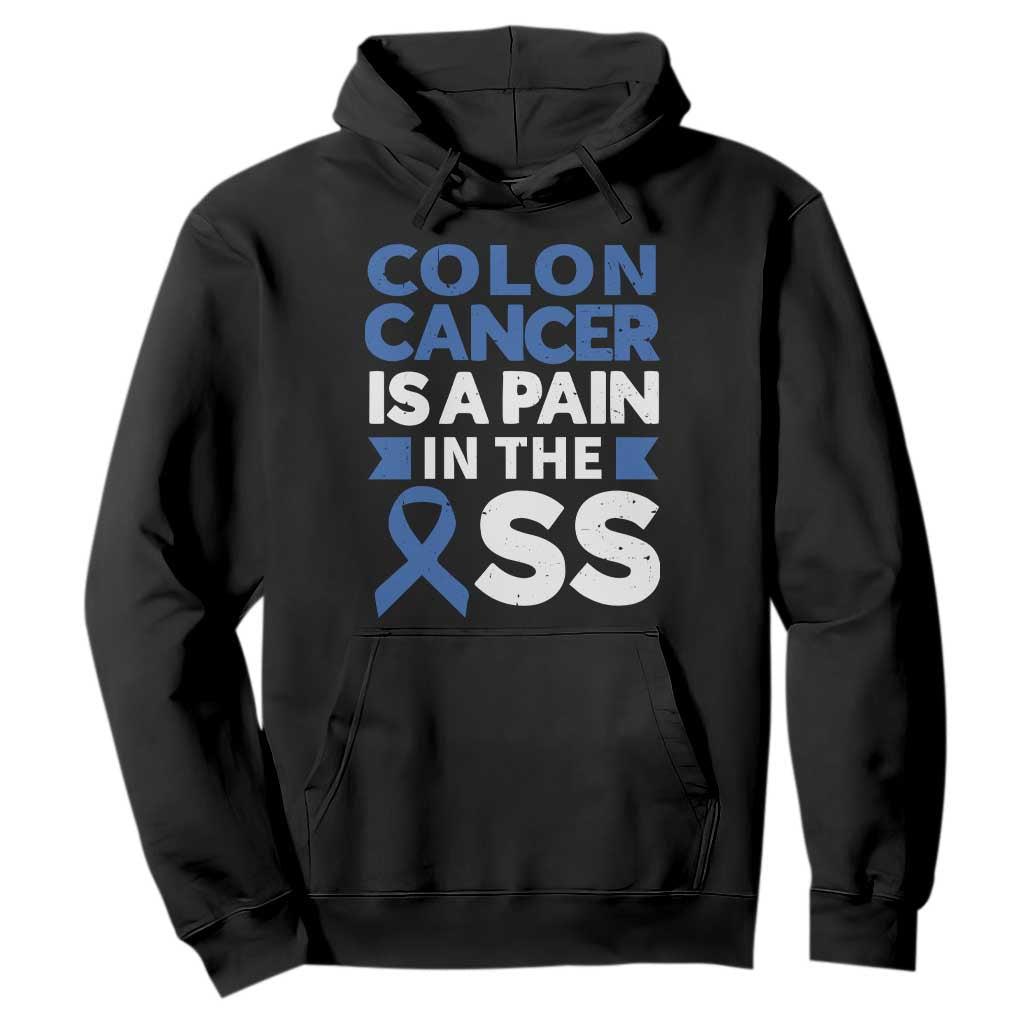 Colon Cancer Is A Pain In The Ass Hoodie Colorectal Cancer Awareness TS11 Black Print Your Wear